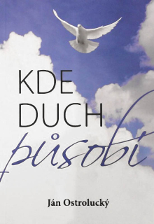 Kde Duch působí - Ján Ostrolucký