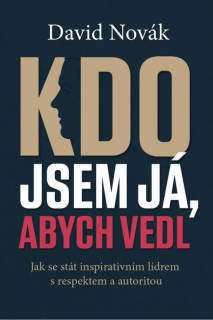 Kdo jsem já, abych vedl -  David Novák