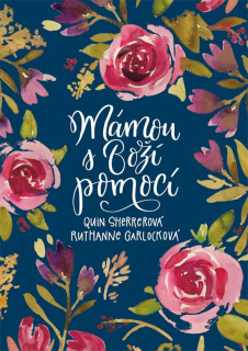 Mámou s Boží pomocí - Quin Sherrerová, Ruthanne Garlocková
