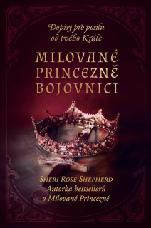 Milované princezně bojovnici Dopisy pro posilu od tvého Krále -  Sheri Rose Shepherd