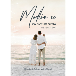 MODLÍM SE ZA SVÉHO SYNA -  Vejmělkovi, Monika a Jakub