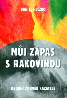 Můj zápas s rakovinou: Daniel Heczko