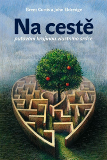 Na cestě: Brent Curtis, John Eldredge
