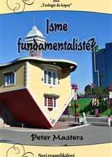 Peter Masters-Jsme fundamentalisté?