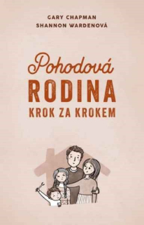 Pohodová rodina krok za krokem 12 nástrojů ke zlepšení rodinného života  -   Gary Chapman, Shannon Vardenová