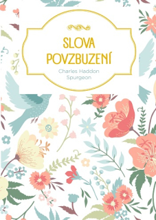 Slova povzbuzení - Charles Haddon Spurgeon