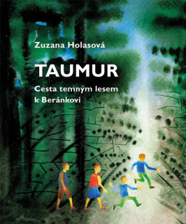 Taumur Cesta temným lesem k Beránkovi -Zuzana Holasová