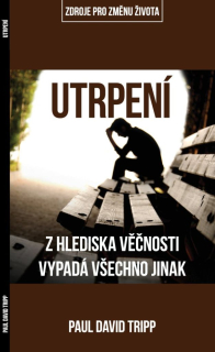 Utrpení -PAUL DAVID TRIPP