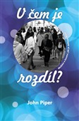 V čem je rozdíl? - John Piper