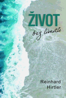 Život bez limitů - Rinhard Hirtler