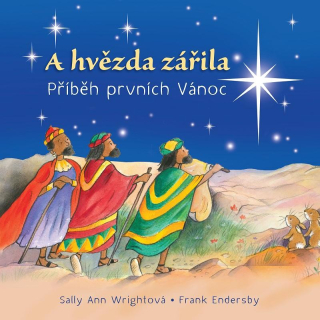A hvězda zářila - Příběh prvních Vánoc - Sally Ann Wrightová, Frank Endersby
