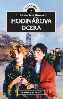 Corrie ten Boom - Hodinářova dcera Jean Watsonová