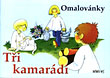 Edita Plicková :    Tři kamarádi