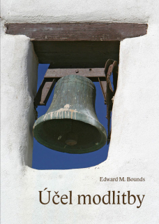 Edward M. Bounds -Účel modlitby