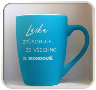 Keramický hrnek + text -Láska způsobuje