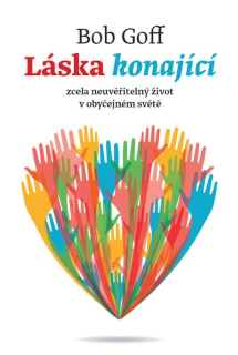 Láska konající: Bob Goff